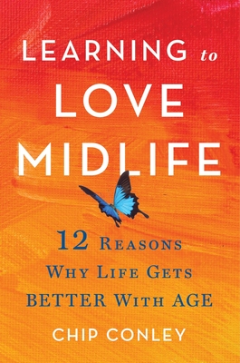 Learning To Love Midlife: 12 Reasons Why Life Gets Better With Age