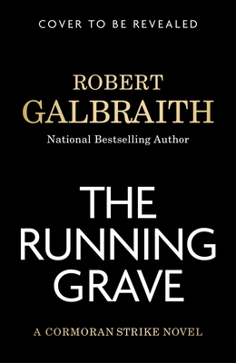 Running Grave: A Cormoran Strike Novel