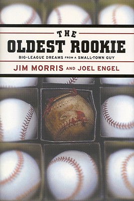 Image for The Oldest Rookie: Big-League Dreams from a Small-Town Guy