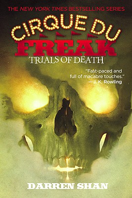 Cirque Du Freak #5: Trials of Death: Book 5 in the Saga of Darren Shan (Cirque Du Freak: the Saga of Darren Shan)