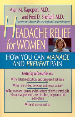Headache Relief for Women: How You Can Manage and Prevent Pain