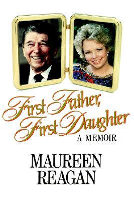 First Father, First Daughter A Memoir