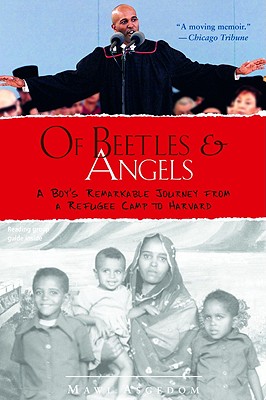 Of Beetles and Angels: A Boy's Remarkable Journey from a Refugee Camp to Harvard