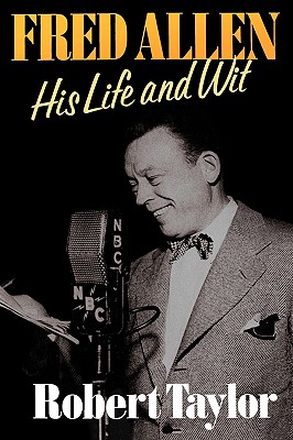 Fred Allen: His Life and Wit