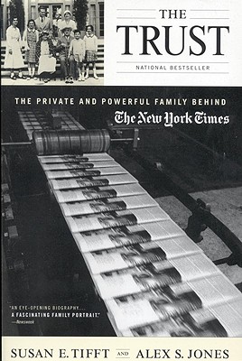 The Trust: The Private and Powerful Family Behind The New York Times