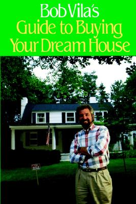 Image for Bob Vila's Guide to Buying Your Dream House