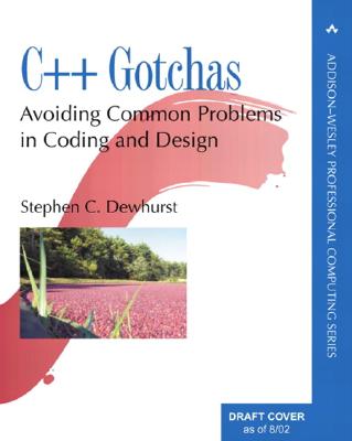 Image for C++ Gotchas: Avoiding Common Problems in Coding and Design