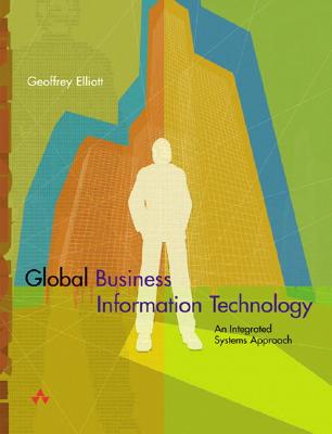 Global Business Information Technology: an integrated systems approach