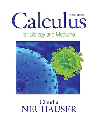 Calculus For Biology and Medicine (3rd Edition) (Calculus for Life Sciences Series)