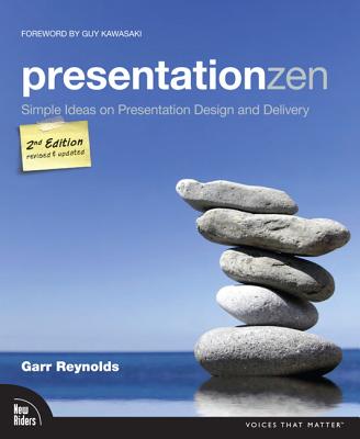 PresentationZen: Simple Ideas on Presentation Design and Delivery (Voices That Matter)