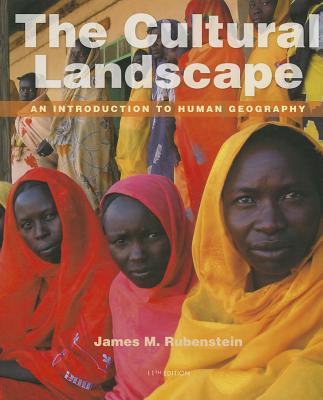 The Cultural Landscape: An Introduction to Human Geography, 11th Edition, c. 2014