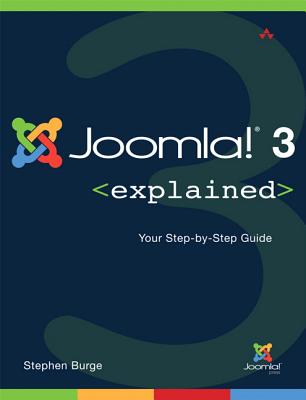 Joomla! 3 Explained: Your Step-by-Step Guide (2nd Edition) (Joomla! Press)