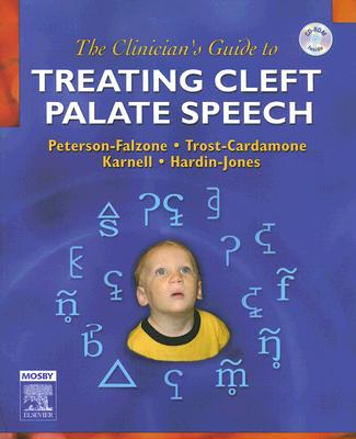 Image for The Clinician's Guide to Treating Cleft Palate Speech The Clinician's Guide to Treating Cleft Palate Speech