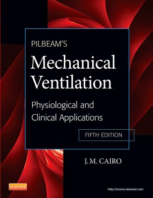 Image for Pilbeam's Mechanical Ventilation: Physiological and Clinical Applications Pilbeam's Mechanical Ventilation: Physiological and Clinical Applications