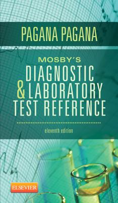 Mosby's Diagnostic and Laboratory Test Reference, 11e (Mosby's Diagnostic & Laboratory Test Reference)