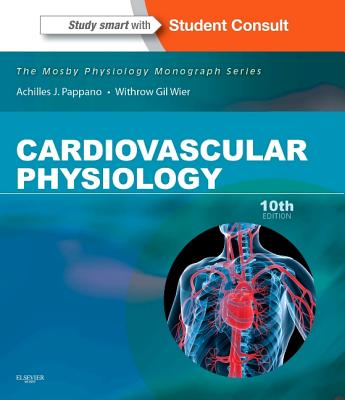Cardiovascular Physiology: Mosby Physiology Monograph Series (with Student Consult Online Access) (Mosby's Physiology Monograph)