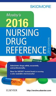 Mosby's Nursing Drug Reference 2016 (Skidmore Nursing Drug Reference)