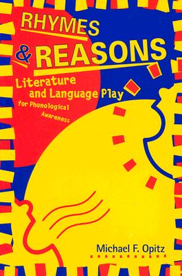 Image for Rhymes and Reasons : Literature & Language Play for Phonological Awareness Rhymes and Reasons : Literature & Language Play for Phonological Awareness