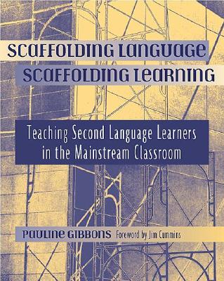 Scaffolding Language, Scaffolding Learning: Teaching Second Language Learners in the Mainstream Classroom