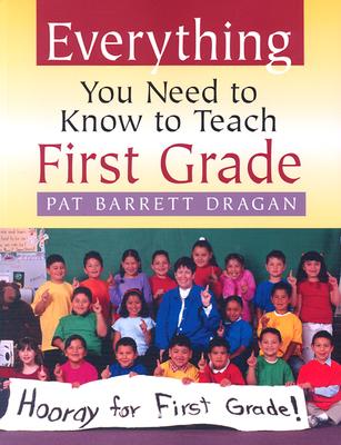 Everything You Need to Know to Teach First Grade