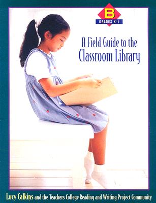 Image for A Field Guide to the Classroom Library B: Grades K-1