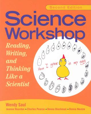 Science Workshop: Reading, Writing, and Thinking Like a Scientist, Second Edition