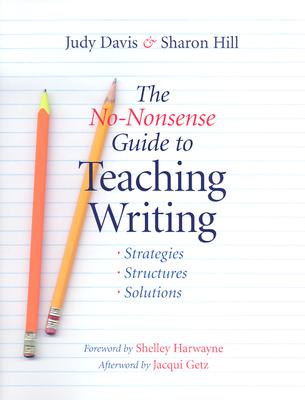 Image for The No-Nonsense Guide to Teaching Writing: Strategies, Structures, and Solutions The No-Nonsense Guide to Teaching Writing: Strategies, Structures, and Solutions