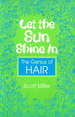 Let the Sun Shine In: The Genius of HAIR