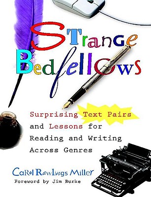 Image for Strange Bedfellows: Surprising Text Pairs and Lessons for Reading and Writing Across Genres Strange Bedfellows: Surprising Text Pairs and Lessons for Reading and Writing Across Genres