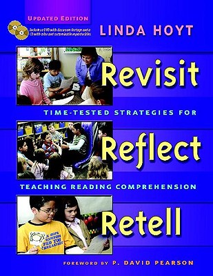 Revisit, Reflect, Retell: Time-Tested Strategies for Teaching Reading Comprehension