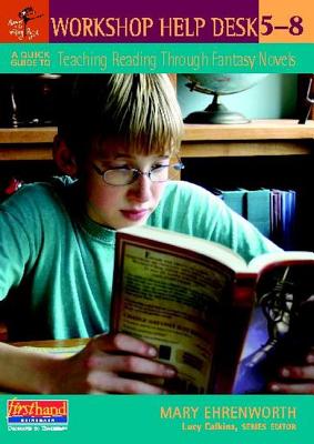 Image for A Quick Guide to Teaching Reading Through Fantasy Novels, 5-8 (Workshop Help Desk) A Quick Guide to Teaching Reading Through Fantasy Novels, 5-8 (Workshop Help Desk)