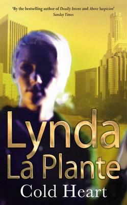 Cold Heart, La Plante, Lynda Cold Heart, La Plante, Lynda