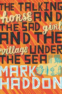 The Talking Horse and the Sad Girl and the Village Under the Sea