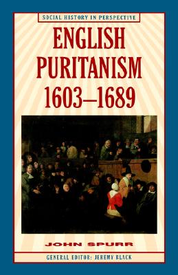 English Puritanism (Social History in Perspective, 7)