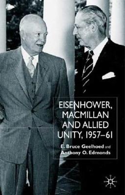 Eisenhower, Macmillan and Allied Unity, 19571961