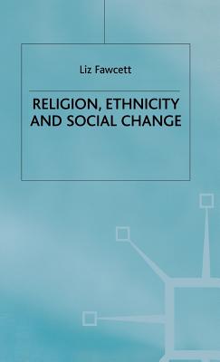 Religion, Ethnicity and Social Change