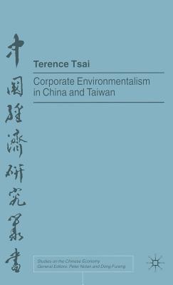 Corporate Environmentalism in China and Taiwan (Studies on the Chinese Economy)