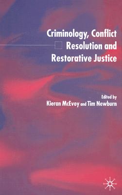 Criminology, Conflict Resolution and Restorative Justice