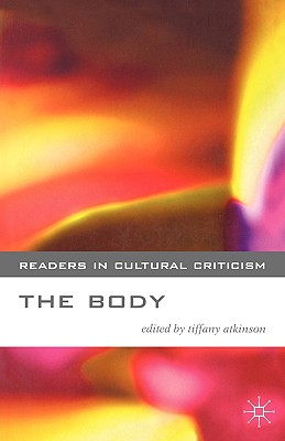 The Body (Readers in Cultural Criticism)