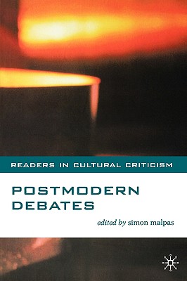 Postmodern Debates (Readers in Cultural Criticism)