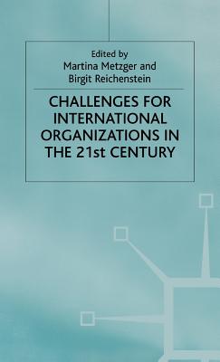 Challenges for International Organizations in the Twenty-First Century: Essays in Honour of Klaus H fner