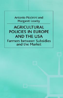 Agricultural Policies in Europe and the USA: Farmers Between Subsidies and the Market