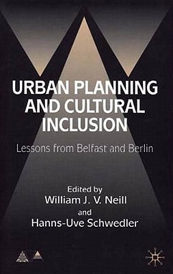 Urban Planning and Cultural Inclusion: Lessons from Belfast and Berlin (Anglo-German Foundation)