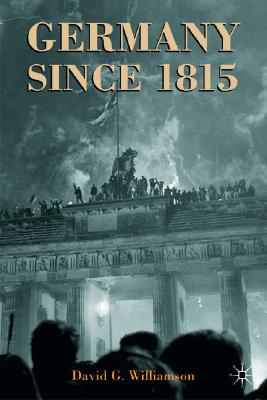 Image for Germany since 1815: A Nation Forged and Renewed Germany since 1815: A Nation Forged and Renewed