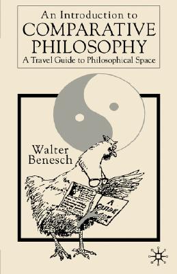An Introduction to Comparative Philosophy: a Travel Guide to Philosophical Space