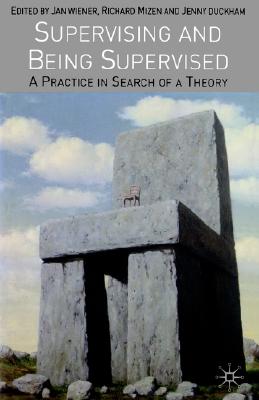 Supervising and Being Supervised: A Practice in Search of a Theory