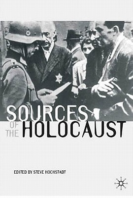 Sources of the Holocaust (Documents in History, 8)