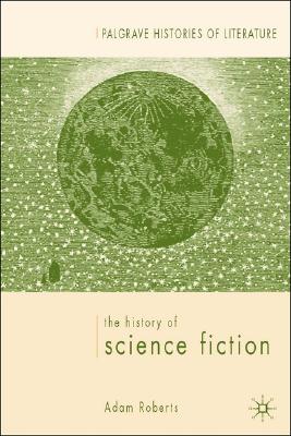 The History of Science Fiction (Palgrave Histories of Literature)