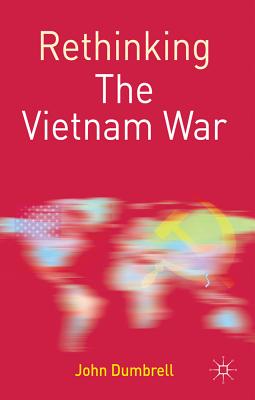 Rethinking the Vietnam War (Rethinking World Politics, 18)