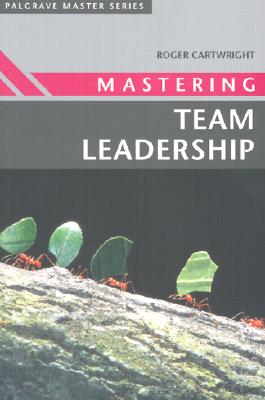 Mastering Team Leadership (Master Series (Business), 2)